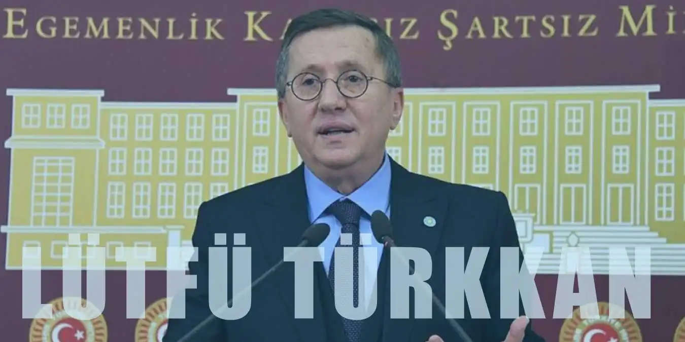 Lütfü Türkkan Kimdir? Aslen Nereli? Çalışma ve Siyasi Hayatı