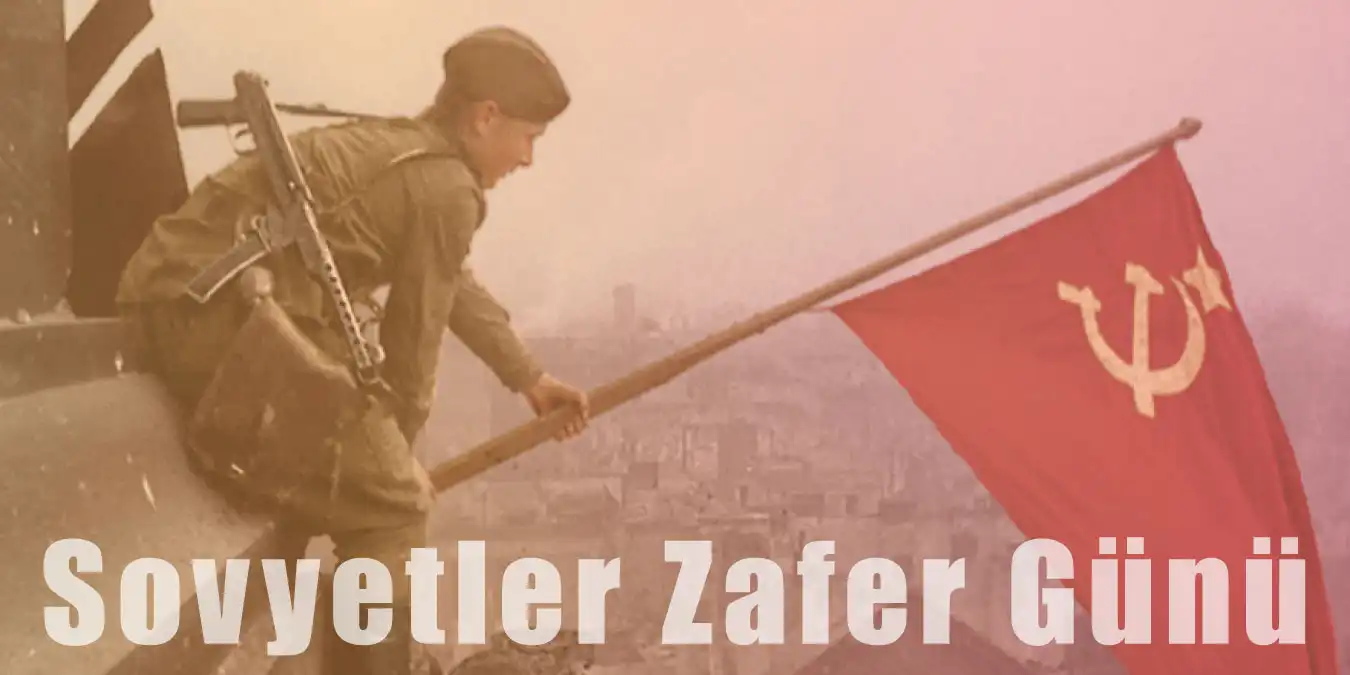 Sovyetler Zafer Günü Nedir? Tarihi ve Özellikleri