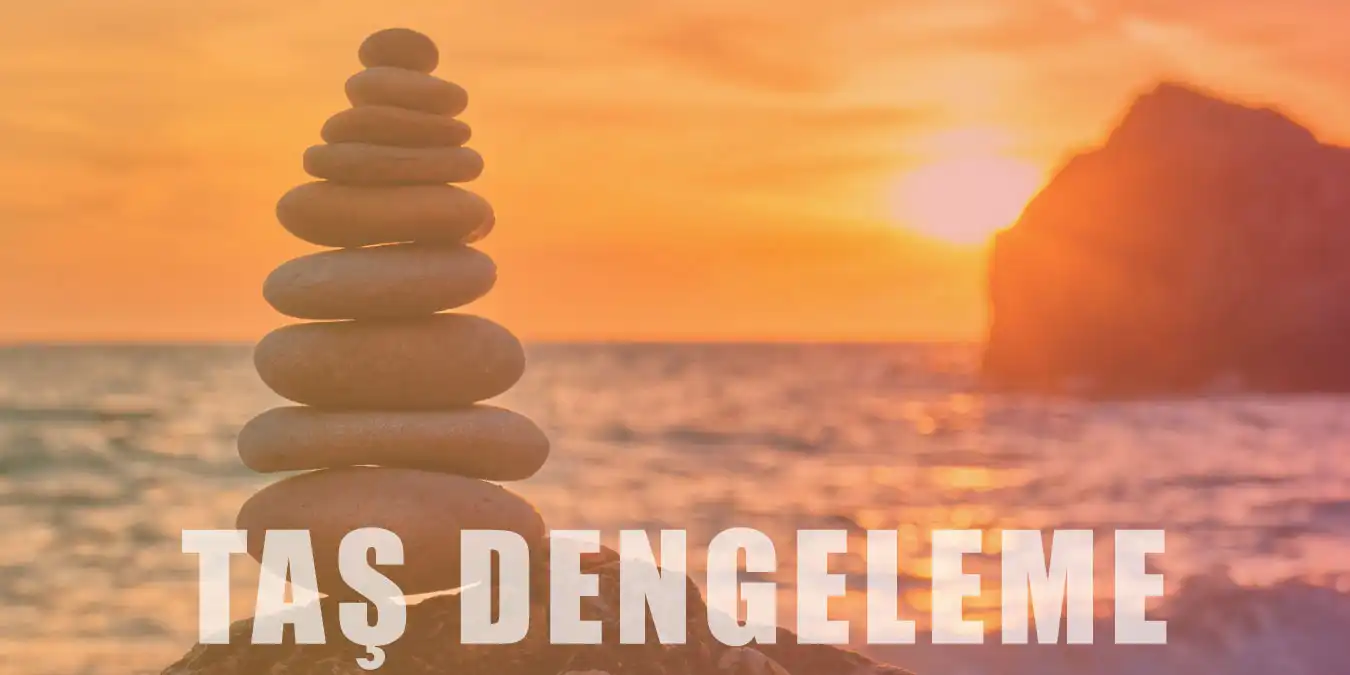 Taş Dengeleme Sanatı | Teknikleri ve İlkeleri