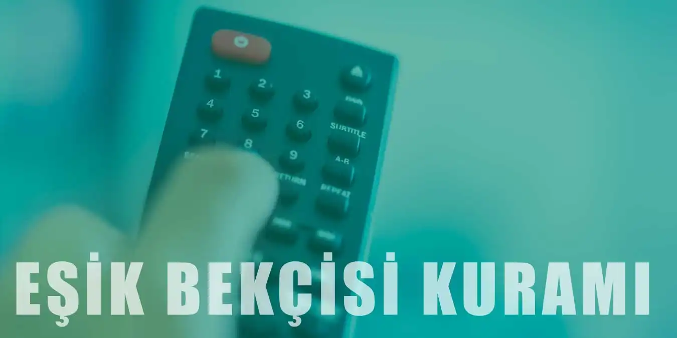 Eşik Bekçiliği Kuramı Nedir? Nerelerde Kullanılır?