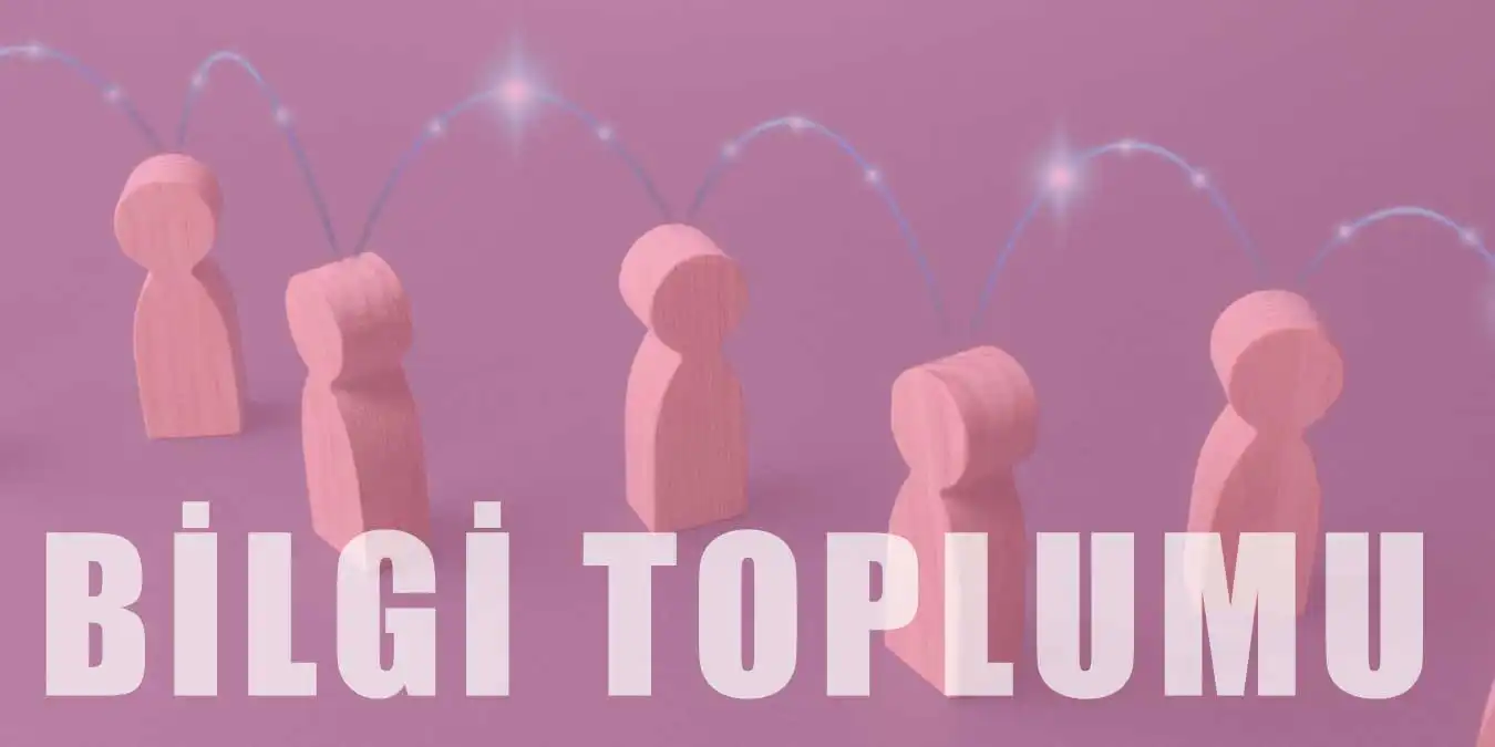 Bilgi Toplumu Nedir ve Nasıl Ortaya Çıktı?