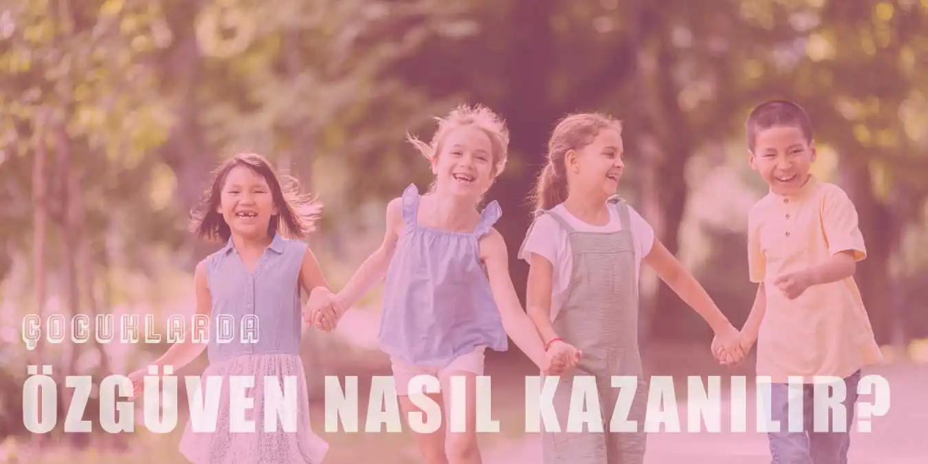 Çocuklara Özgüven Nasıl Kazandırılır?