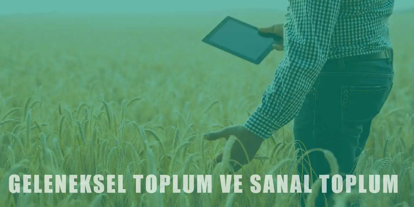 Tarım Toplumundan Sanal Topluma Geçiş Süreci