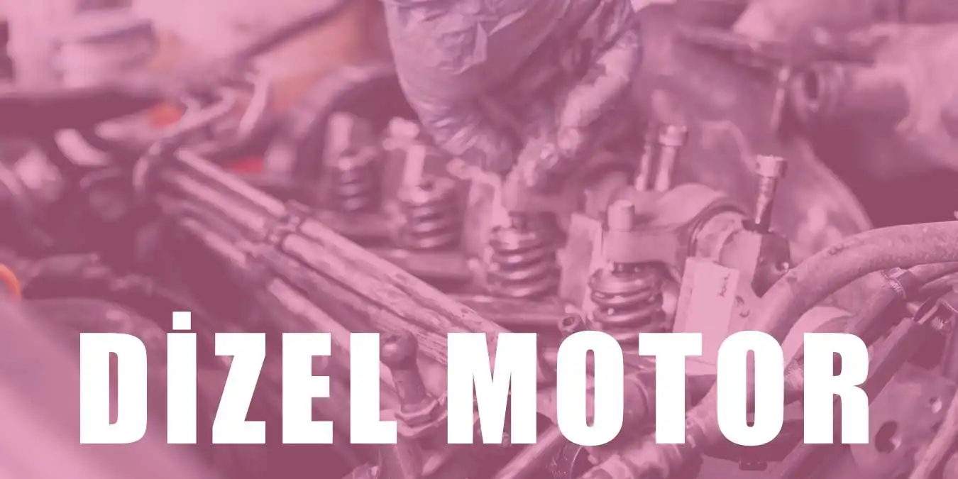 Dizel Motor Nedir ve Nasıl Çalışır? Çalışma Prensibi