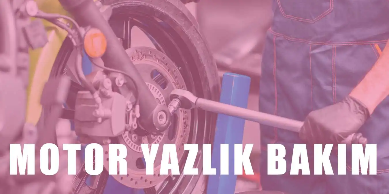 Motosikletin Yazlık Bakımı Nasıl Yapılır? Bakım Önerileri