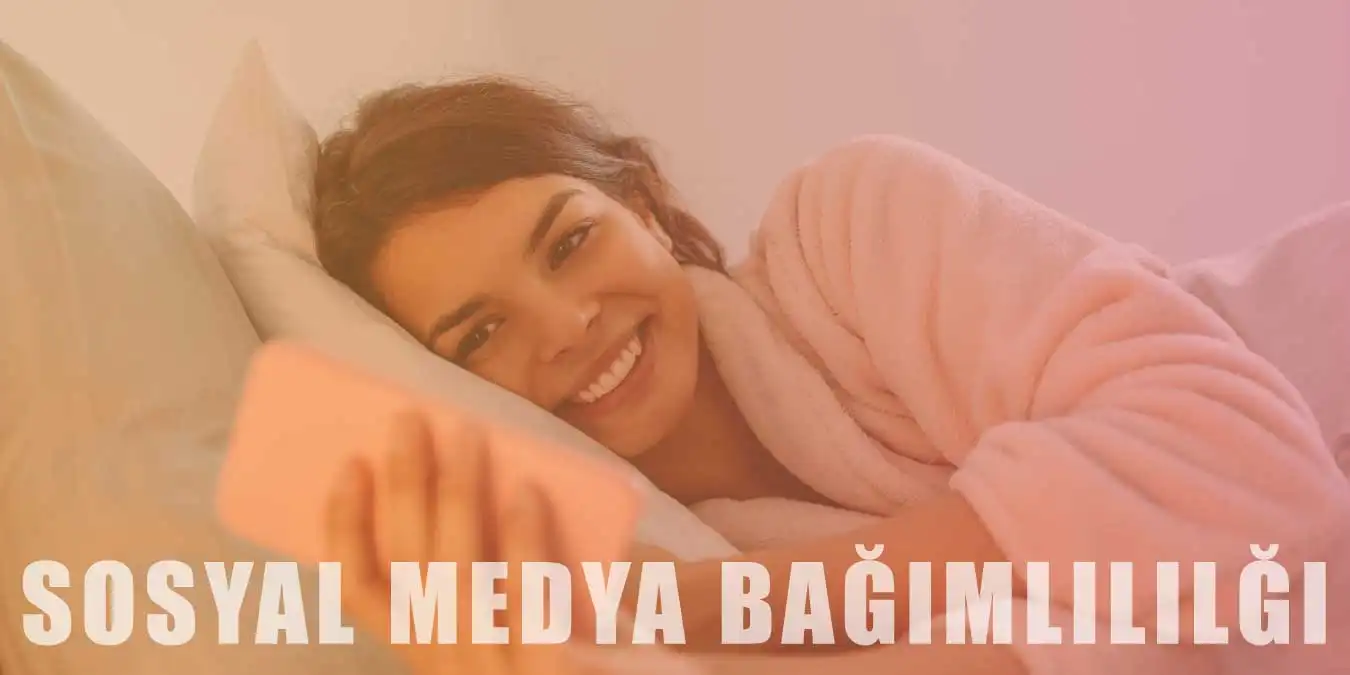 Sosyal Medya Bağımlılığı | Belirtileri ve Sebepleri