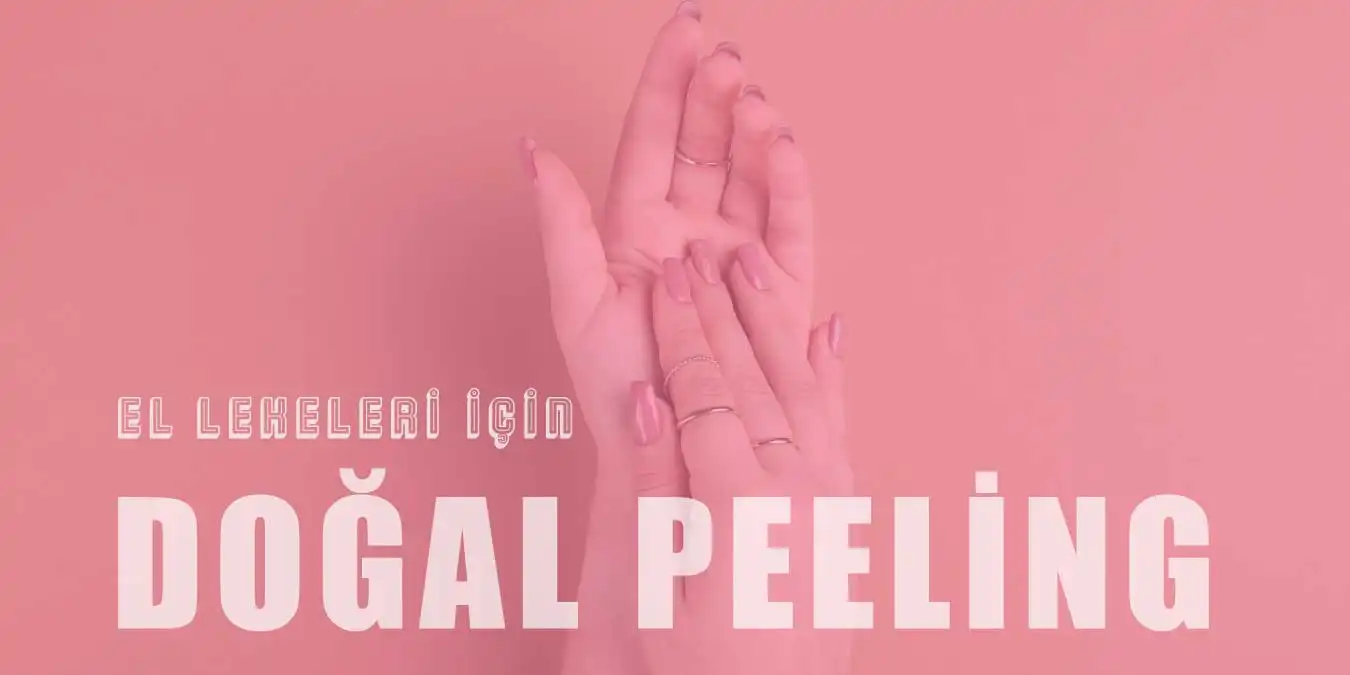 El Lekelerini Gidermek İçin Doğal Peeling Tarifleri