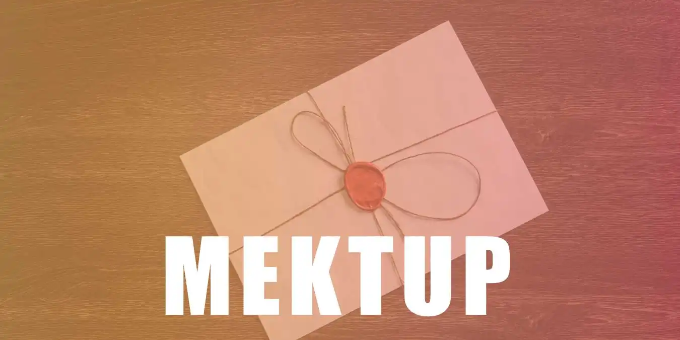 Mektup Nasıl Yazılır? Mektup Türleri Hakkında Bilgi