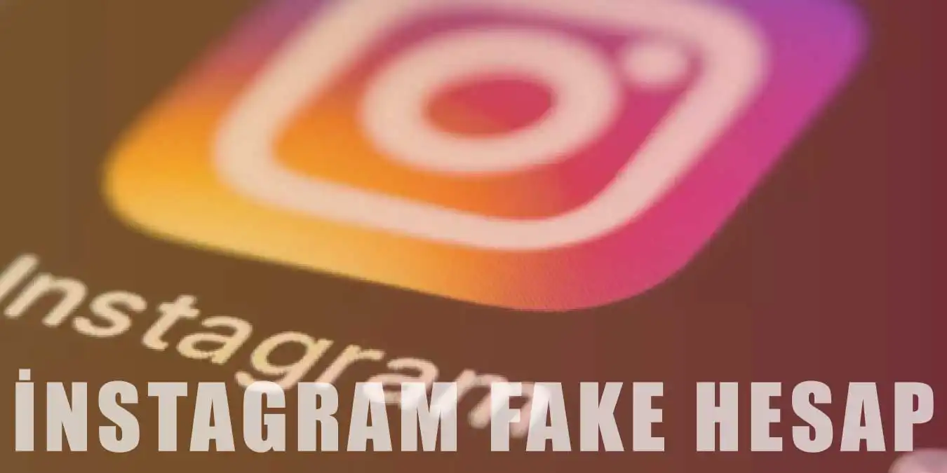 Instagram Fake Hesap Bulma: Kime Ait Olduğunu Nasıl Anlarsınız?