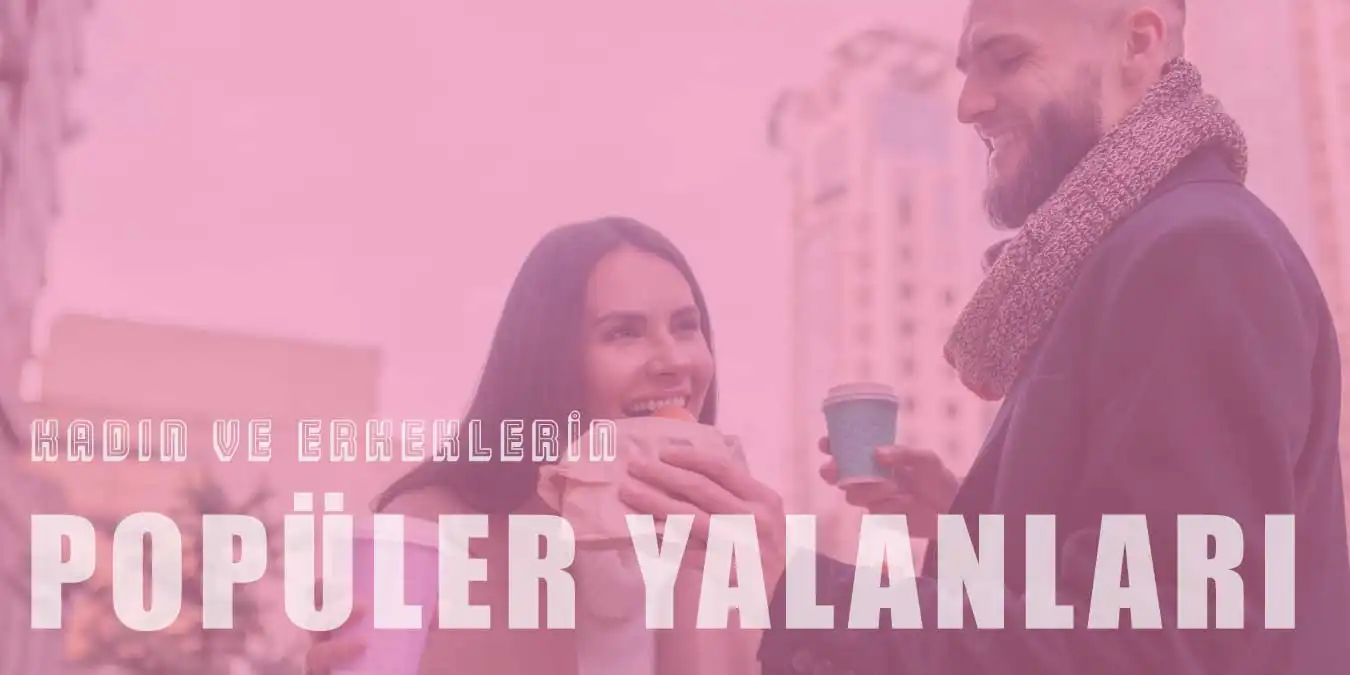 Kadınların ve Erkeklerin En Popüler Yalanları