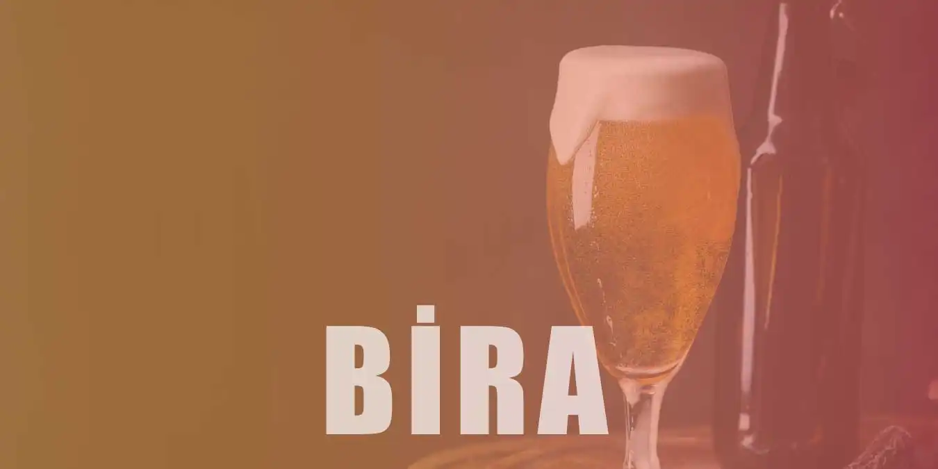 Bira Nedir? Bira Nasıl Yapılır ve Hakkında Bilgiler