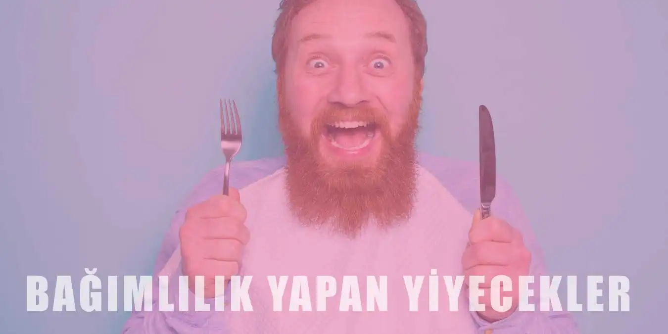 Yedikçe Bağımlılık Yapan 6 Besin