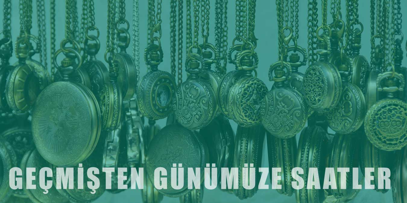 Geçmişten Günümüze Kullanılan Saatlerin Değişimi