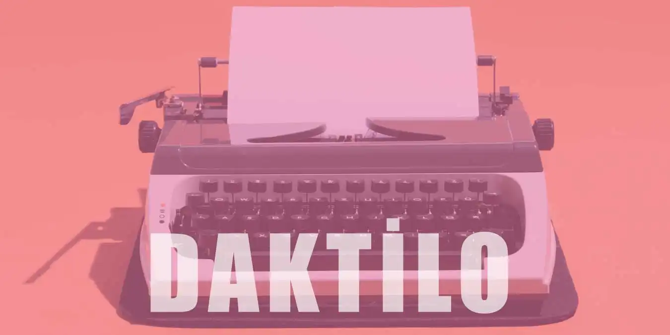 Daktilo Nedir? Daktilonun Tarihi ve Çeşitleri