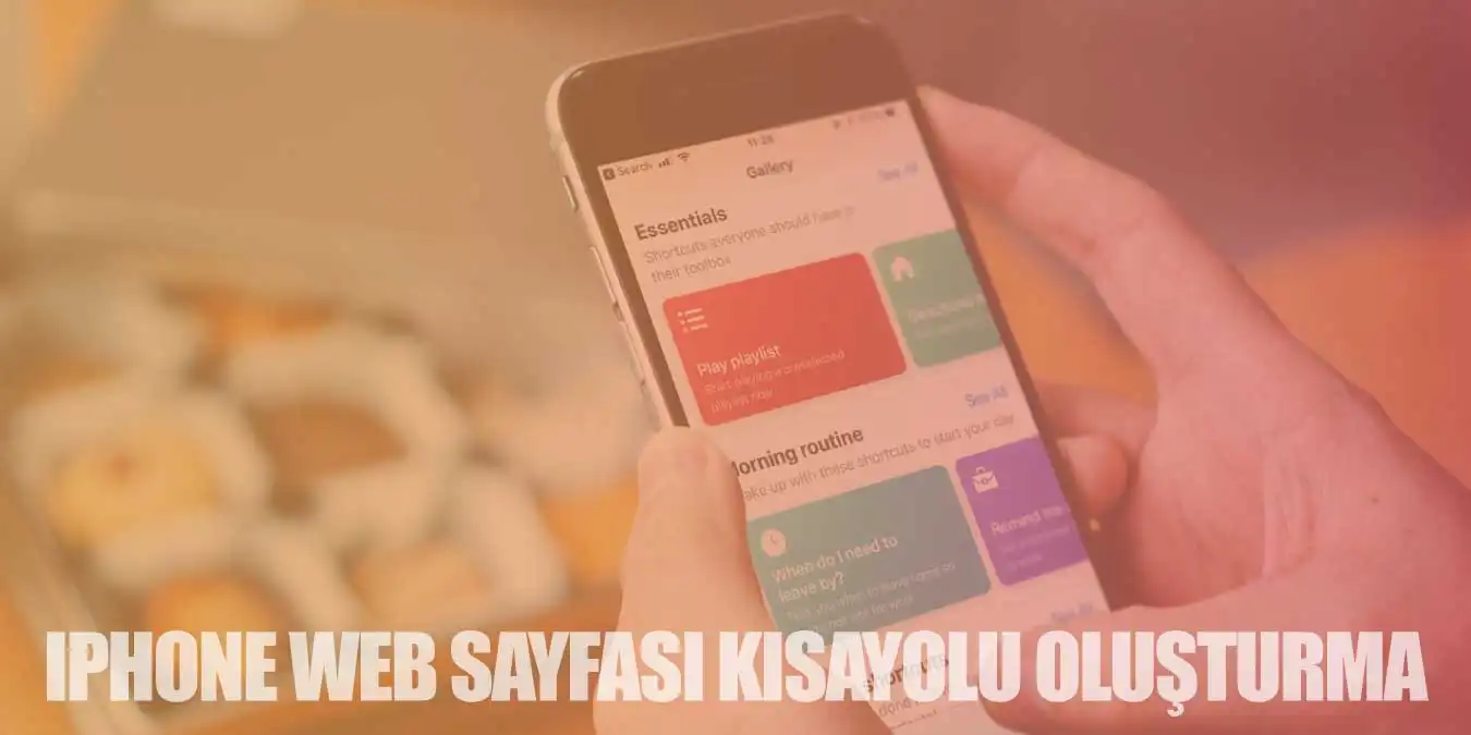 iPhone Web Sayfası Kısayolu Oluşturma Nasıl Yapılır?