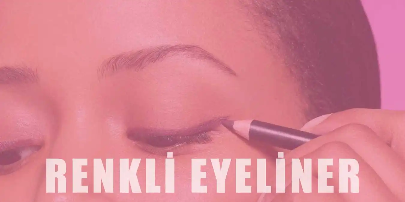 Renkli Eyeliner Trendi | Uygulanışı ve Avantajları