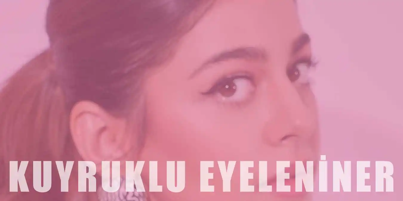 Kuyruklu Eyeliner Trendi | Uygulanışında Yapılan Hatalar