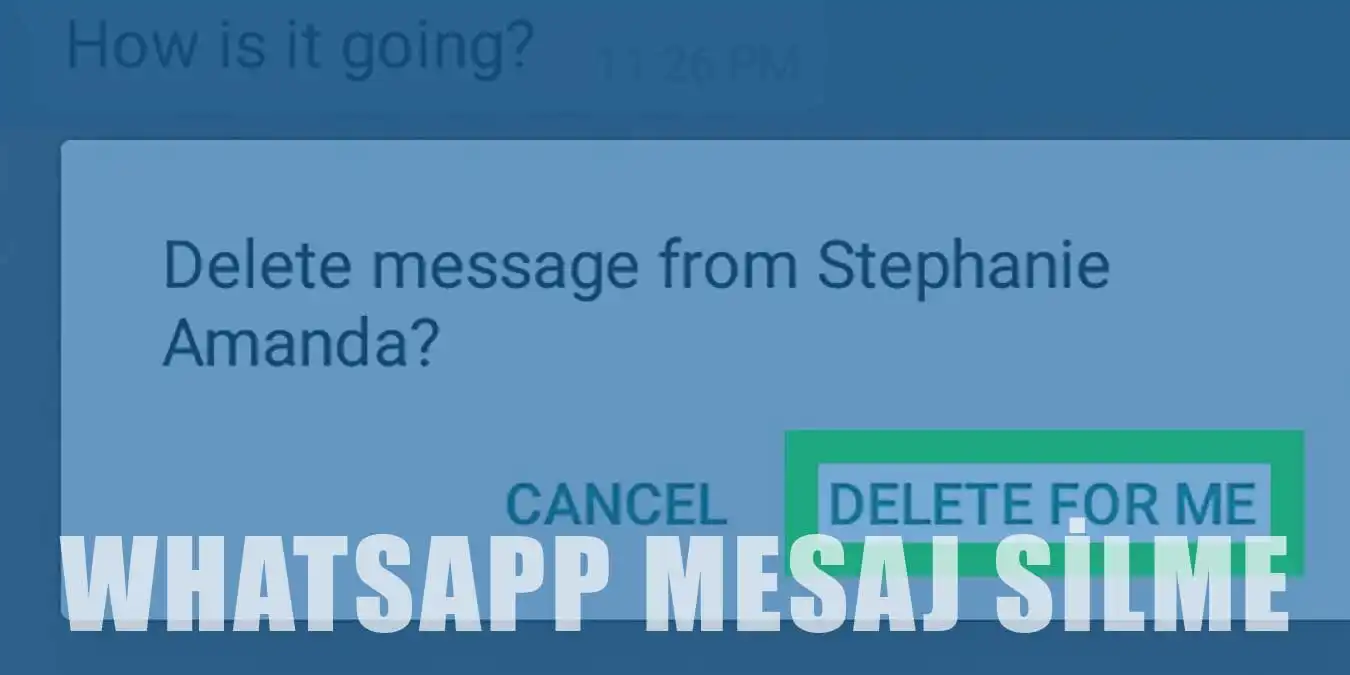 Whatsapp Gönderilen Mesajı Geri Alma veya Herkesten Silme