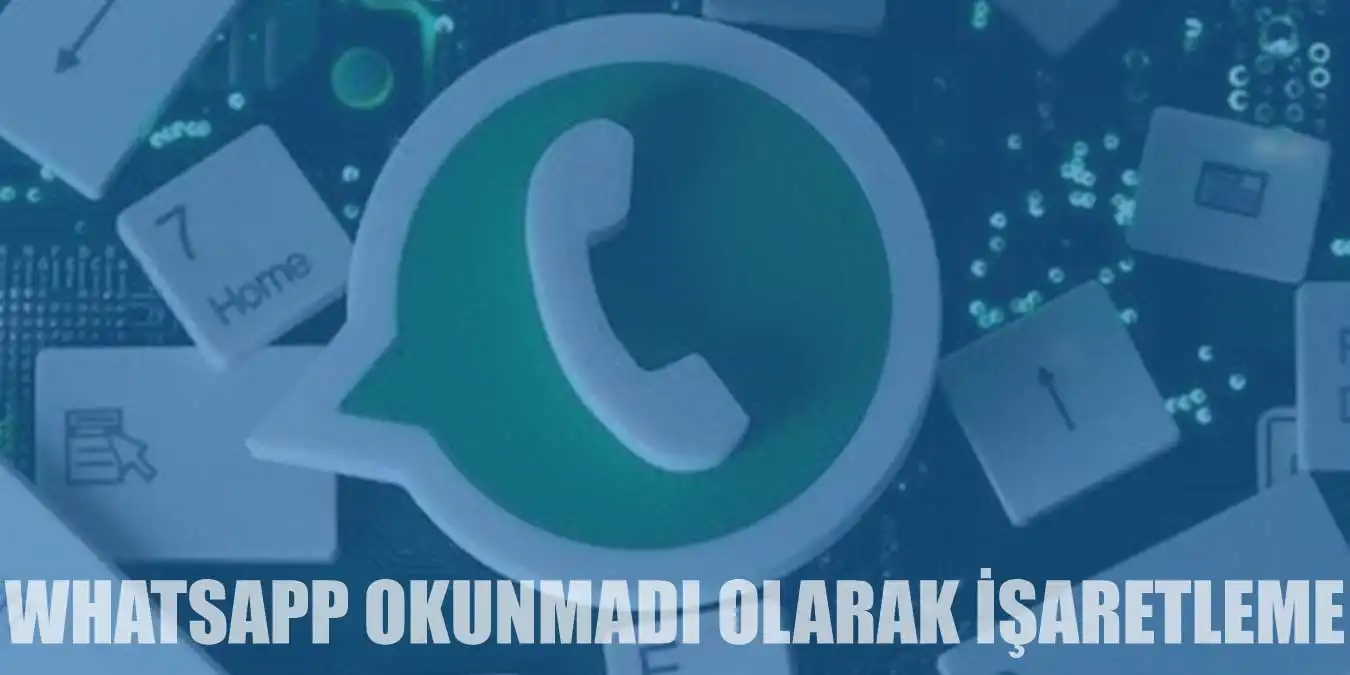 Whatsapp "Okunmadı Olarak İşaretle" Özelliği Ne İşe Yarar?