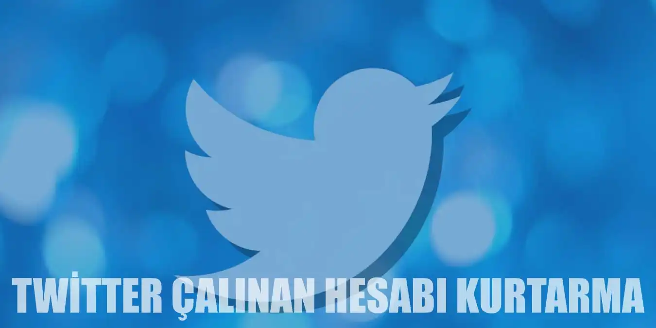 Çalınan Twitter Hesabı Nasıl Geri Alınır? Detaylı Anlatım