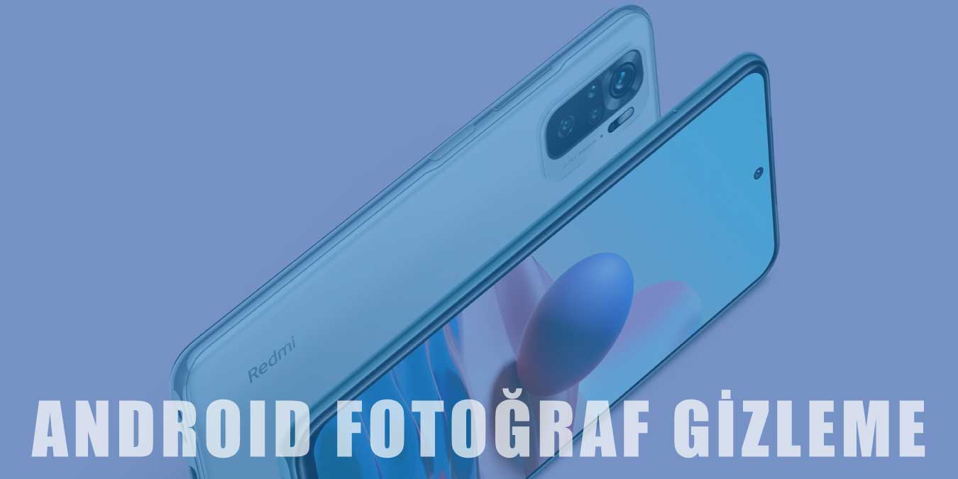 Android Telefonlarda Fotoğraf Gizleme İşlemi Nasıl Yapılır?