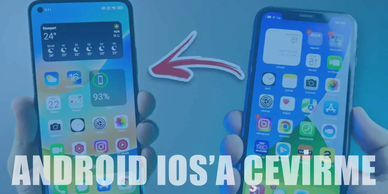 Android'in Ara Yüzü İOS Ara Yüzüne Nasıl Çevrilir?