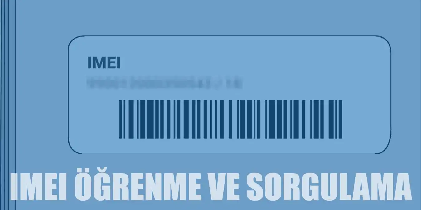 Telefondan IMEI Öğrenme ve IMEI Numarasını Sorgulama İşlemi