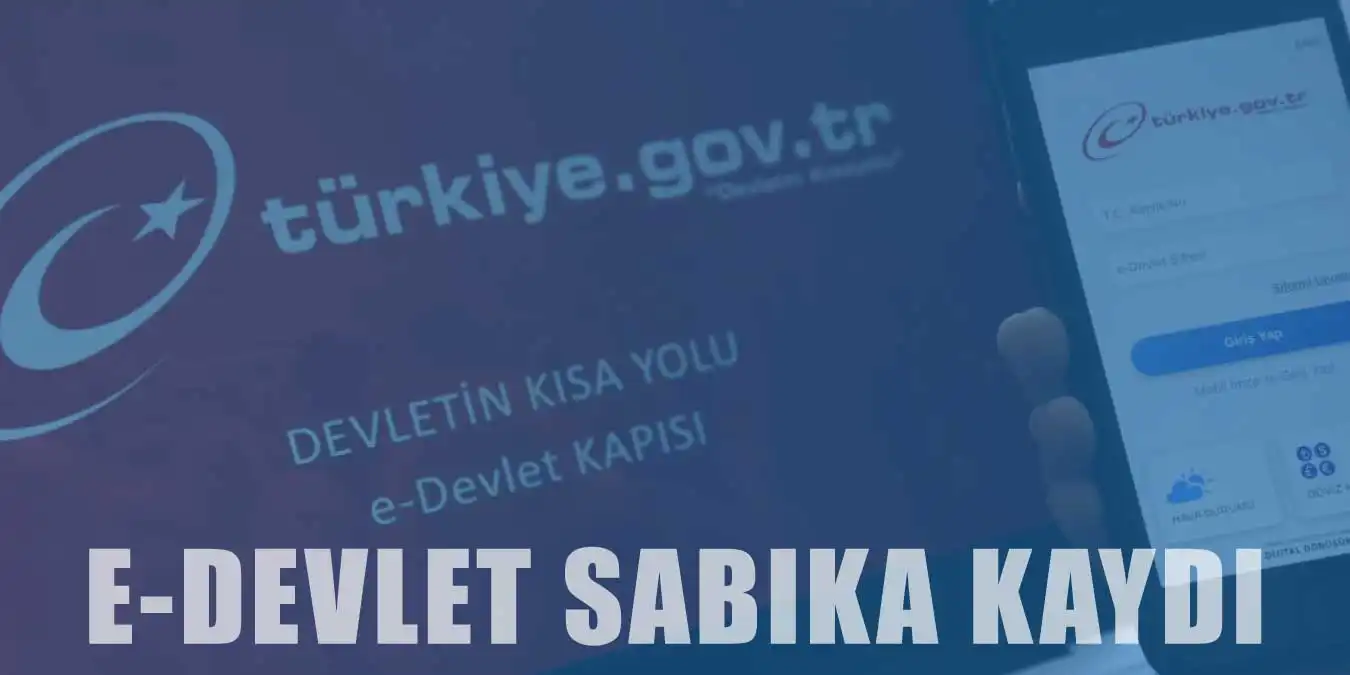 E-Devlet Sabıka Kaydı veya Adli Sicil Belgesi Nasıl Alınır?