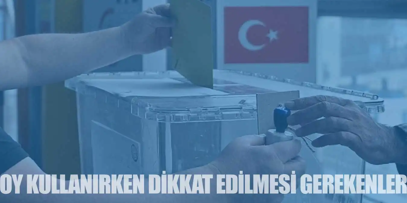 Oy Kullanırken Dikkat Edilmesi Gereken 8 Önemli Madde