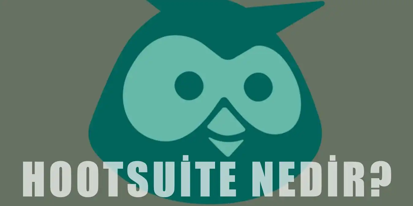 Hootsuite Nedir? | Özellikleri ve Kullanışı Hakkında Bilgi