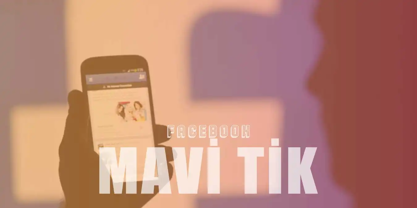 Facebook Mavi Tik Nedir, Nasıl Alınır, Fiyatı Ne Kadar?