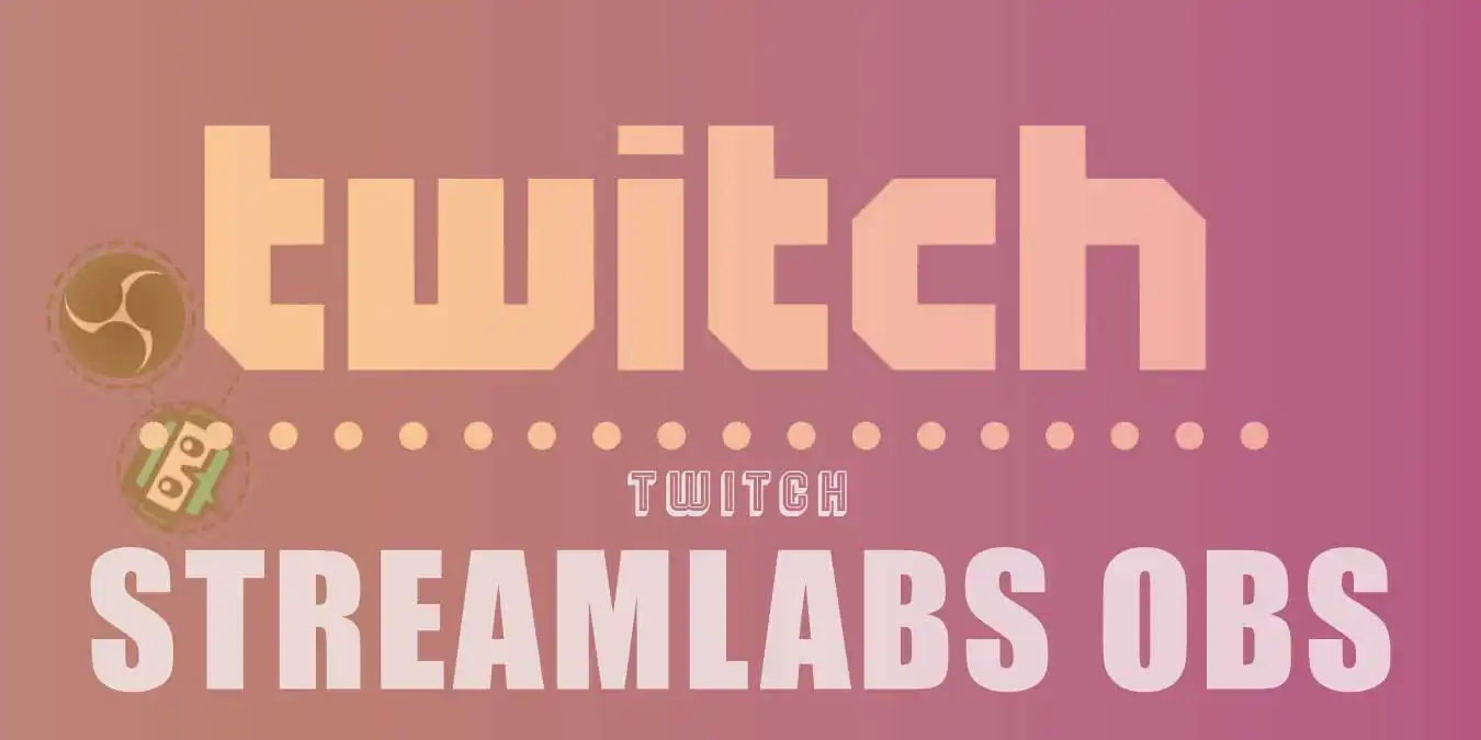 Twitch Streamlabs OBS Nedir, Nasıl Kullanılır, Kayıt Alınır?