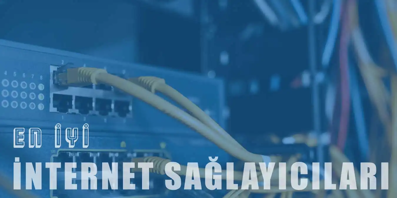 Hızlı ve Limitsiz En İyi 5 İnternet Hizmet Sağlayıcısı