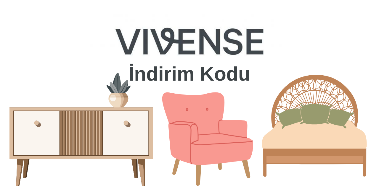 Vivense'de 500 TL ya da 1000 TL İndirim Kodu - Evinizi Tamamlayın!