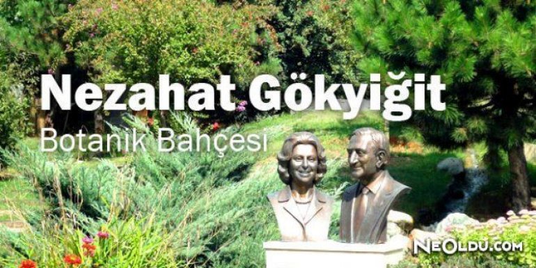 Nezahat Gökyiğit Botanik Bahçesi