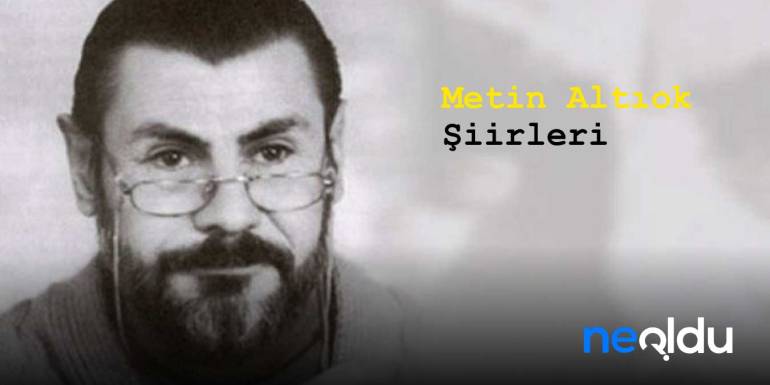 Metin Altıok Şiirleri – En Güzel 15 Şiiri