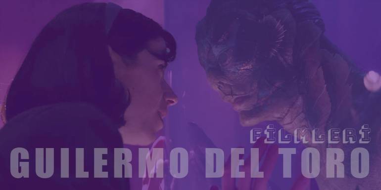 Guillermo del Toro’nun İzlenmesi Gereken 13 Efsane Filmi