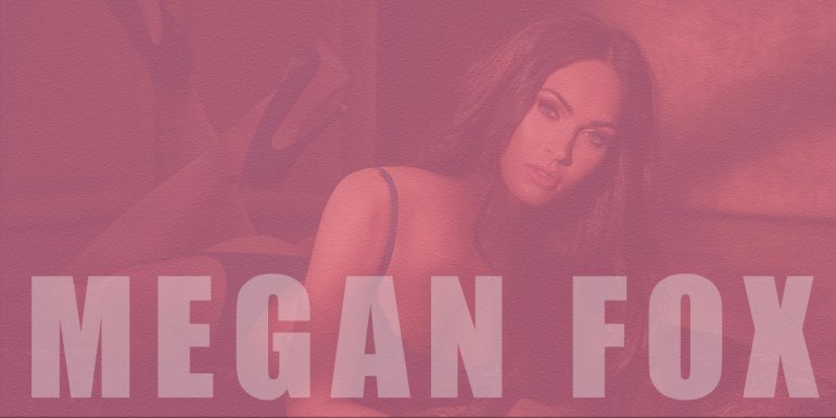 Megan Fox Hakkında Daha Önce Duymadığınız 10 İlginç Bilgi!