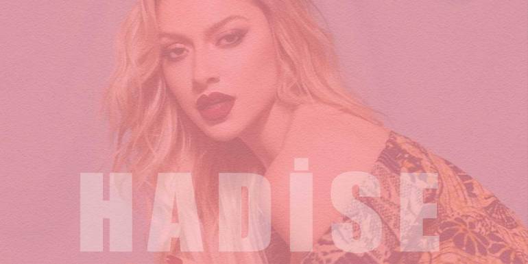 Hadise Hakkında Daha Önce Duymadığınız 10 Şaşırtıcı Bilgi!