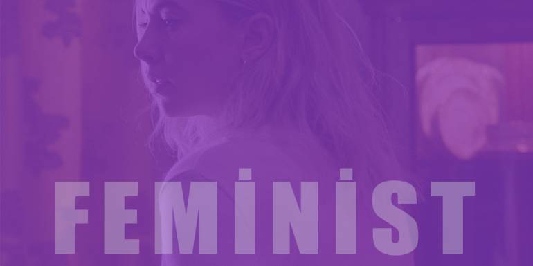 İzlenmesi Gereken En İyi 15 Feminizm Filmi Önerisi