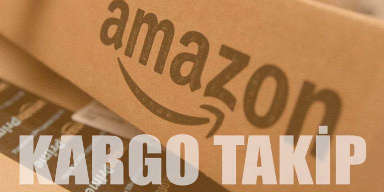 Amazon Türkiye Kargo Takip Nasıl Yapılır?