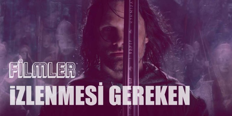 Sinema Dünyasının Kesinlikle İzlenmesi Gereken 34 Filmi