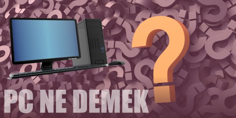 PC Ne Demek?