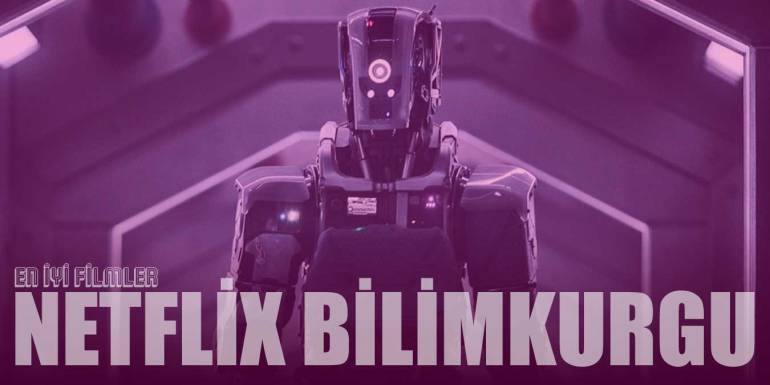 Netflix Bilim Kurgu Filmleri - Beyin Yakan 20 Film