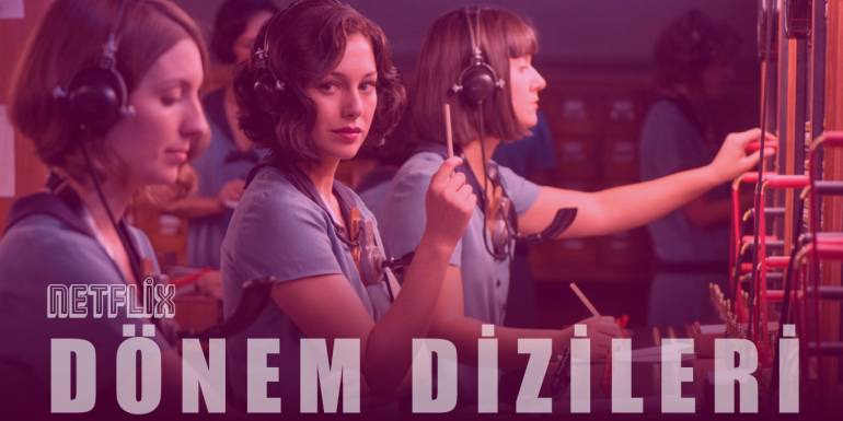 Yerli ve Yabancı En İyi Netflix Dönem Dizileri