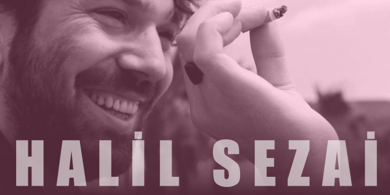 Halil Sezai Kimdir? Halil Sezai Şarkıları ve Filmleri