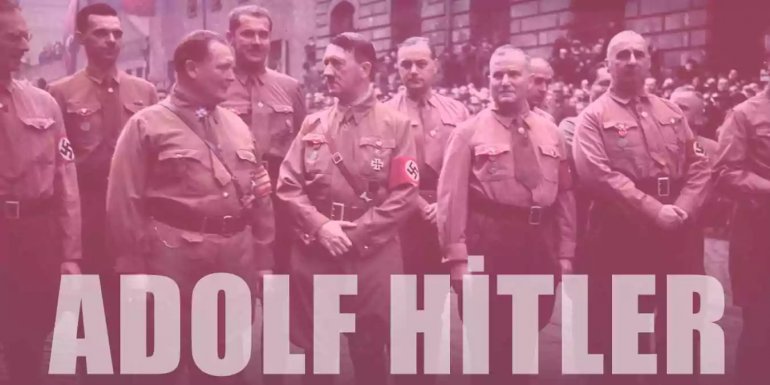 En Güçlü Diktatör Adolf Hitler Hakkında Bilgiler