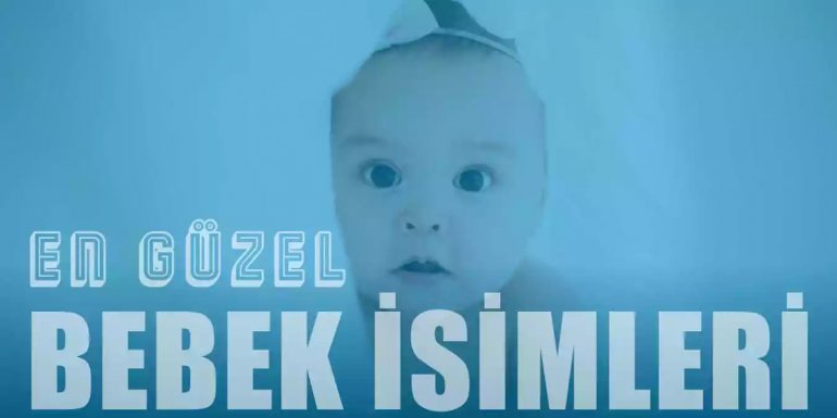 Erkek Bebek İsimleri: Anlamlı ve Farklı Erkek Çocuk İsimleri