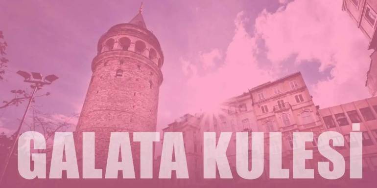 Efsanelere Konu Olan Galata Kulesi'ni Hakkında Bilgiler