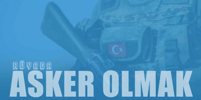 Rüyada Asker Olduğunu Görmek Ne Demektir?